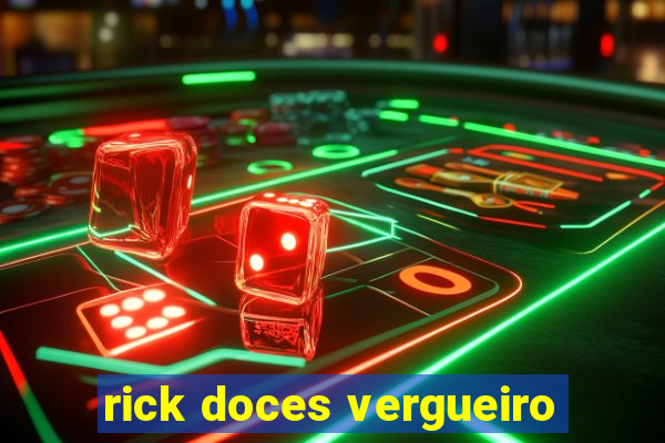 rick doces vergueiro